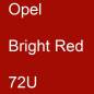 Preview: Opel, Bright Red, 72U.